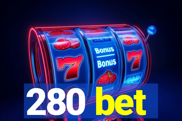 280 bet